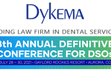 Dykema DSO Conference Takeaways — Clinical Excellence, Growth and Change — Inflection 360