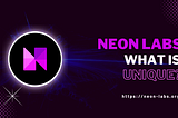 Neon Labs | Чому варто звернути увагу на проект?