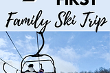 9 Tips for Planning Your First Family Ski Trip (From a Mom Who Just Did It)