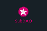 SubDAO and Enhancing DAO Implementation in DeFi