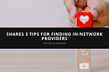 Michelle Bungo Shares 3 Tips for Finding In-Network Providers — Michelle Bungo