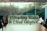 Mitigating Risks in SaaS Adoption — Webinar — Daniel Glenn