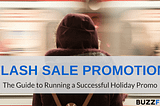 Flash Sale Promotions for the Holiday Season