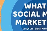 What Is Social Media Marketing? How SMM Works?