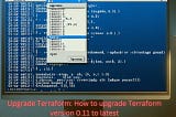 Upgrade Terraform: How to upgrade Terraform version 0.11 to latest — LinuxTechLab