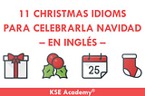 Christmas Idioms para celebrar la Navidad en inglés