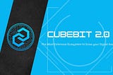 CUBEBIT REVIEW: The Most Extensive Ecosystem to Grow your Digital Assets