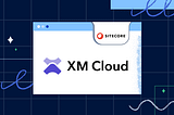 Estimating Sitecore XP to XM Cloud upgrade — what challenges lies ahead?