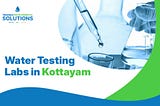 Top Water Testing Labs in Kottayam | Triangle Solutions