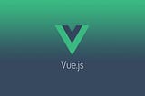 Getting Started With Vue.js