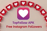 Top Follow APK Download Latest Version: Get Free Instagram Followers