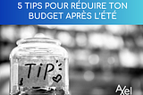 5 tips pour réduire ton budget après l’été