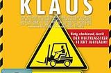 Forklift Driver Klaus — The First (And Last) Day On The Job