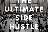 The Best (aka Ultimate) Side Hustle