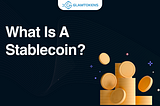 Types of StableCoins | Importance & Drawbacks