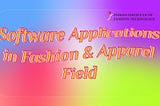 Benefits of Software in the Fashion & Apparel Industry? Most Used Softwares in Apparel Industry