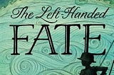 ?[DOWNLOAD PDF]? The Left-Handed Fate BY : Kate Milford