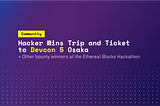 Hacker Wins Trip and Ticket to Devcon 5 Osaka