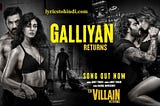 Galliyan Returns Lyrics — Ankit Tiwari