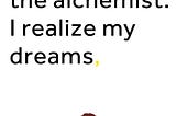 The Alchemist: I Realize My Dreams