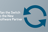 What’s the Process of Switching Software Development Partners?