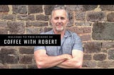 How to Take Action On Your Goals With Gerard O’Donovan — Coffee With Robert S3