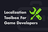 Game Localization Tools — Collaborative list