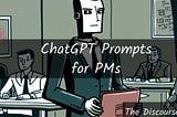 ChatGPT prompts for product managers