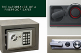 Fireproof Safes: The Ultimate Guide to Protecting Your Assets