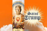The beatification of Saint Trump
