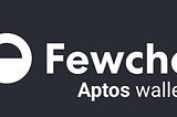 Fewcha представляет библиотеки подключения Web3 для разработчиков Aptos Devnet