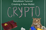 MetaMask Tutorial: Creating A New Wallet