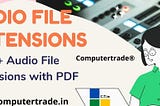 Audio File Extensions with PDF — Computertrade