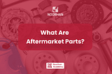 What Are Aftermarket Car Parts?