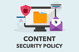 Understanding Content Security Policy: Safeguarding Your Website