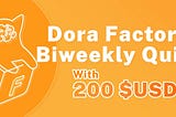 Dora Factory Biweekly Quiz Online(03/19)