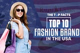 Top 10 Fashion Brands In The USA