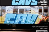 [PDF] Download Cavs, Just a Vandal from the Bronx: New York City Graffiti, 1980s-2010s KINDLE_Book…