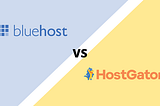 Bluehost Vs. HostGator 2021 | Which is Better Bluehost or HostGator?