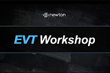 Newton workshop #1：EVT ended successfully