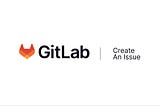 Creating and Managing Issues in GitLab: A Step-by-Step Guide