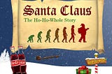 Santa Claus: The Ho-Ho-Whole Story (Checkpoints in an Evolution)