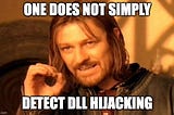 Detecting DLL Hijacking Attacks — Part 1