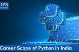 Career Scope of Python in India: Top Things You Should Know!