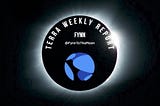 Terra $LUNA updates 26 July-1 Aug (Weekly Terra Report)