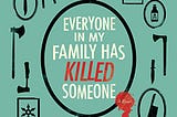 Everyone In My Family Has Killed Someone (Ernest Cunningham, #1) PDF