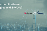 What on Earth are Zigbee and Z-Wave? | COCO