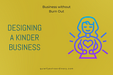 Designing a Kinder Business