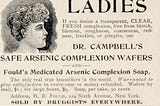 arsenic complexion wafers, a deadly Victorian remedy for better complexion