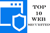 Top 10 Web Securities